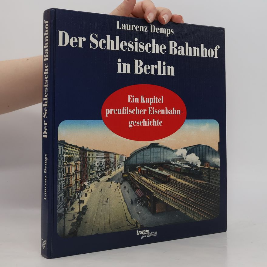 Laurenz Demps Der Schlesische Bahnhof in Berlin