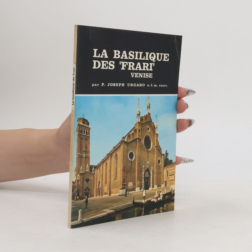 P. Joseph Ungaro La basilique des "Frari" Venise