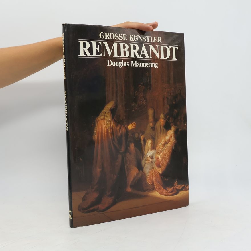 Douglas Mannering Grosse Künstler. Rembrandt