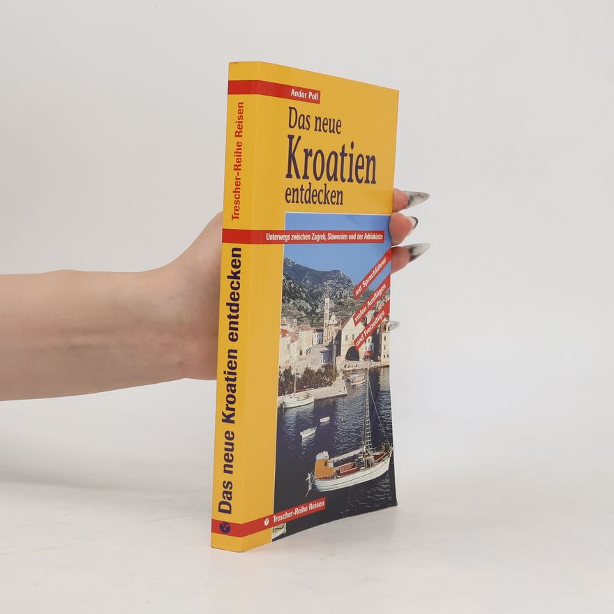 Andor Poll Trescher-Reihe Reisen: Das neue Kroatien entdecken