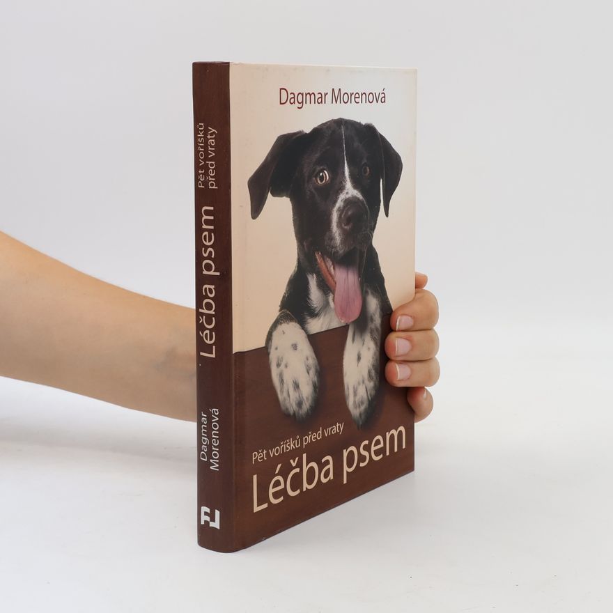 Dagmar Morenová Léčba psem - Pět voříšků před vraty
