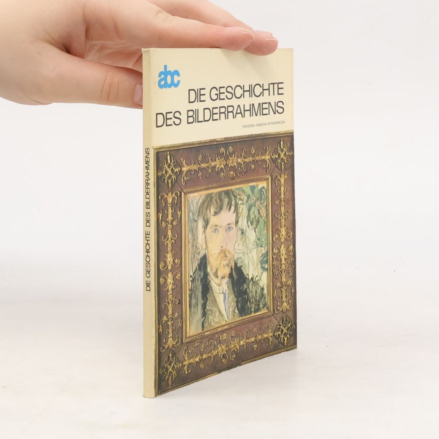 Autorenkollektiv Die Geschichte des Bilderrahmens