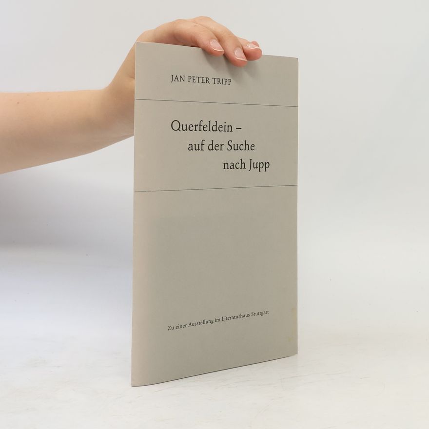 Jan Peter Tripp Querfeldein - auf der Suche nach Jupp