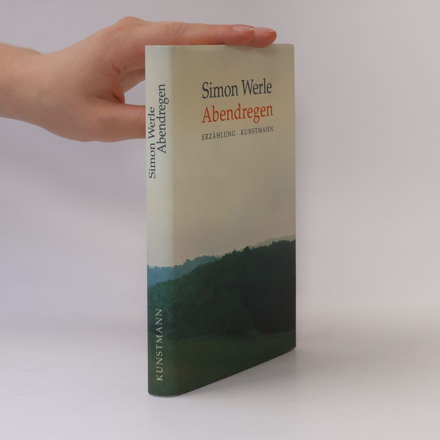 Simon Werle Abendregen. Erzählung