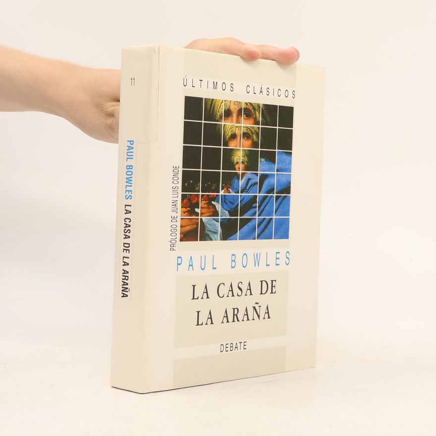 Paul Bowles Últimos Clásicos - 11: La casa de la araña