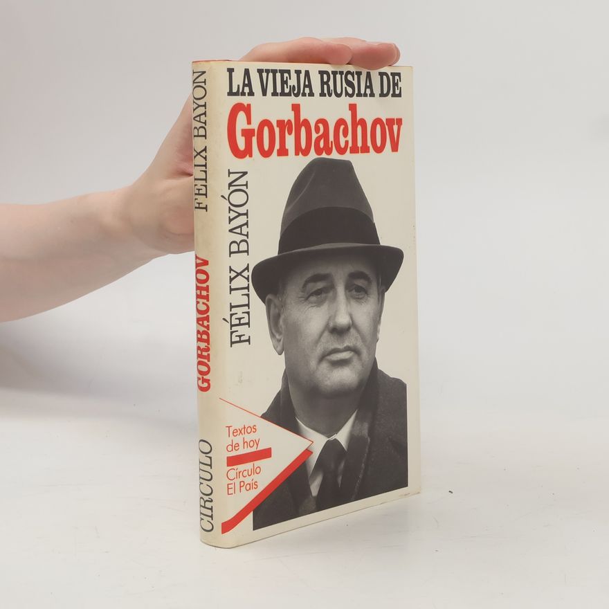 Félix Bayón La vieja Rusia de Gorbachov
