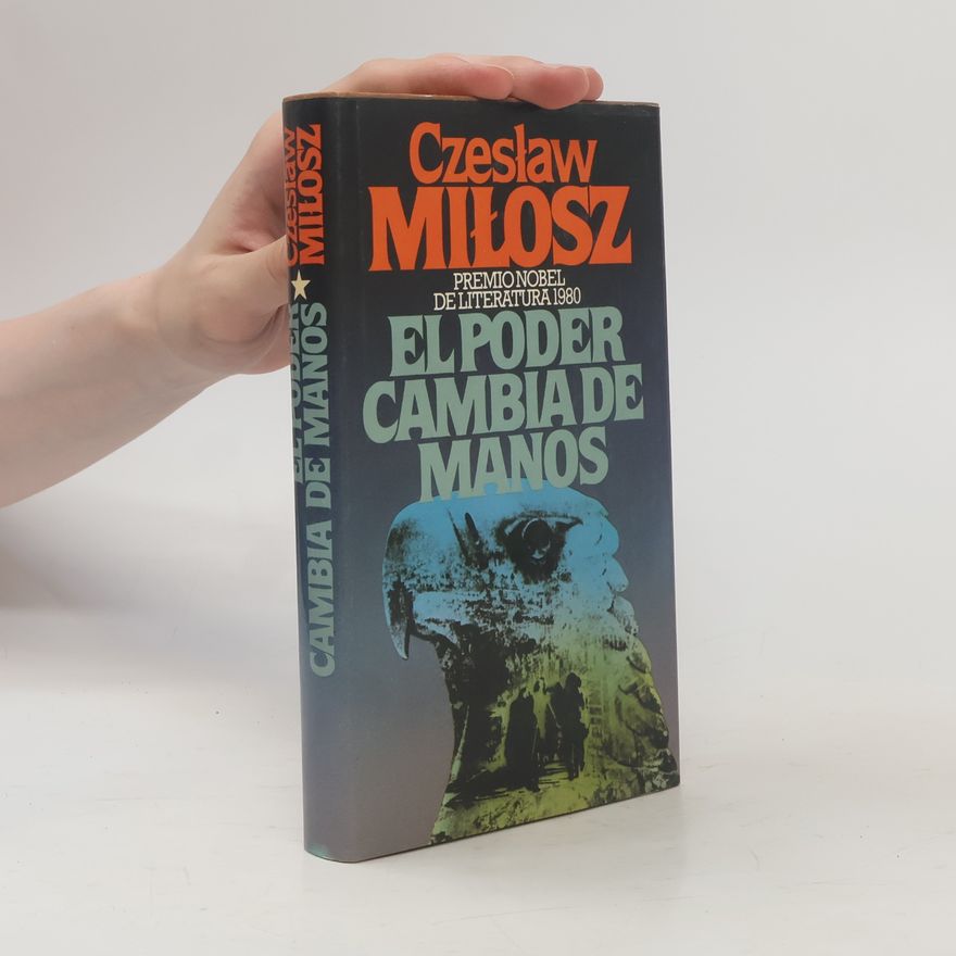 Czesław Miłosz El poder cambia de manos. Novela.