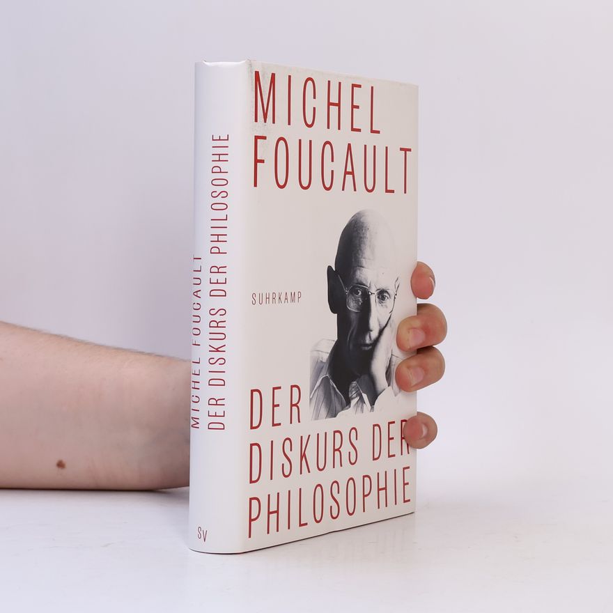 Michel Foucault Der Diskurs der Philosophie