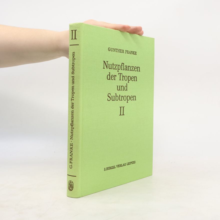 Gunther Franke Nutzpflanzen der Tropen und Subtropen II.