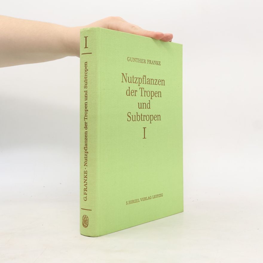 Gunther Franke Nutzpflanzen der Tropen und Subtropen I.