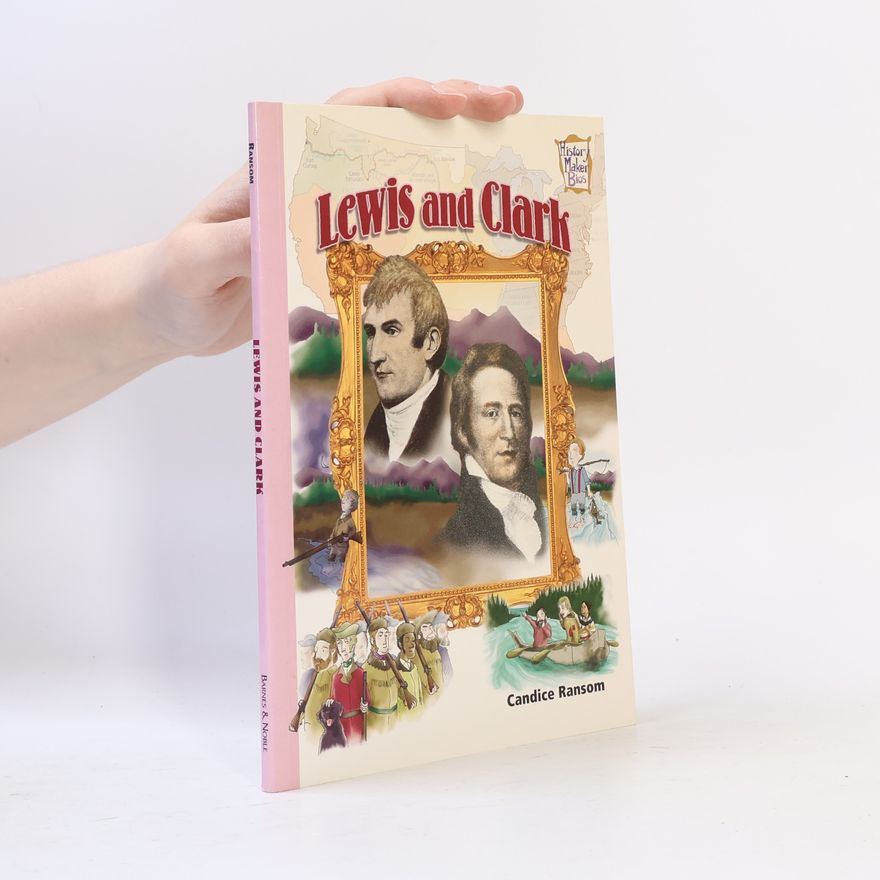Candice F. Ransom History Maker Bios: Lewis and Clark