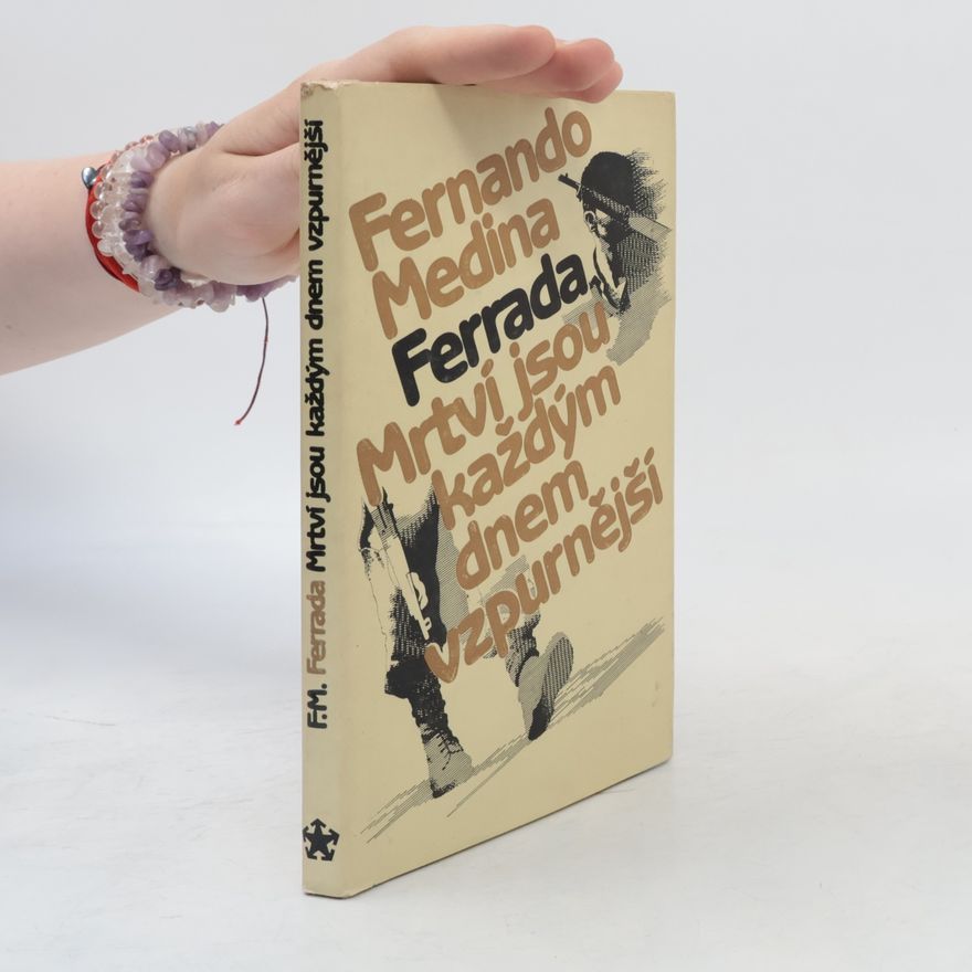 Fernando Medina Ferrada Mrtví jsou každým dnem vzpurnější