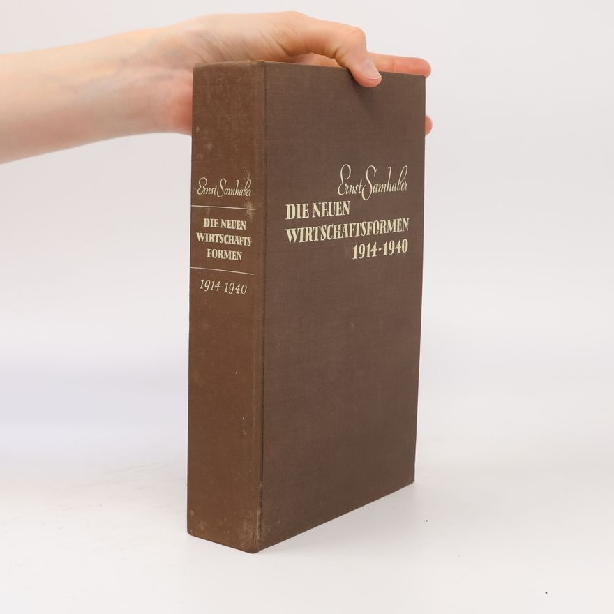 Ernst Samhaber Die neuen Wirtschaftsformen, 1914-1940
