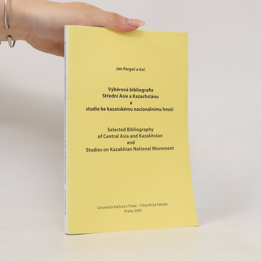 Jan Pargač Výběrová bibliografie Střední Asie a Kazachstánu a studie ke kazašskému nacionálnímu hnutí