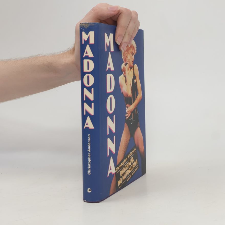 Christopher Andersen Madonna. Biografía no autorizada