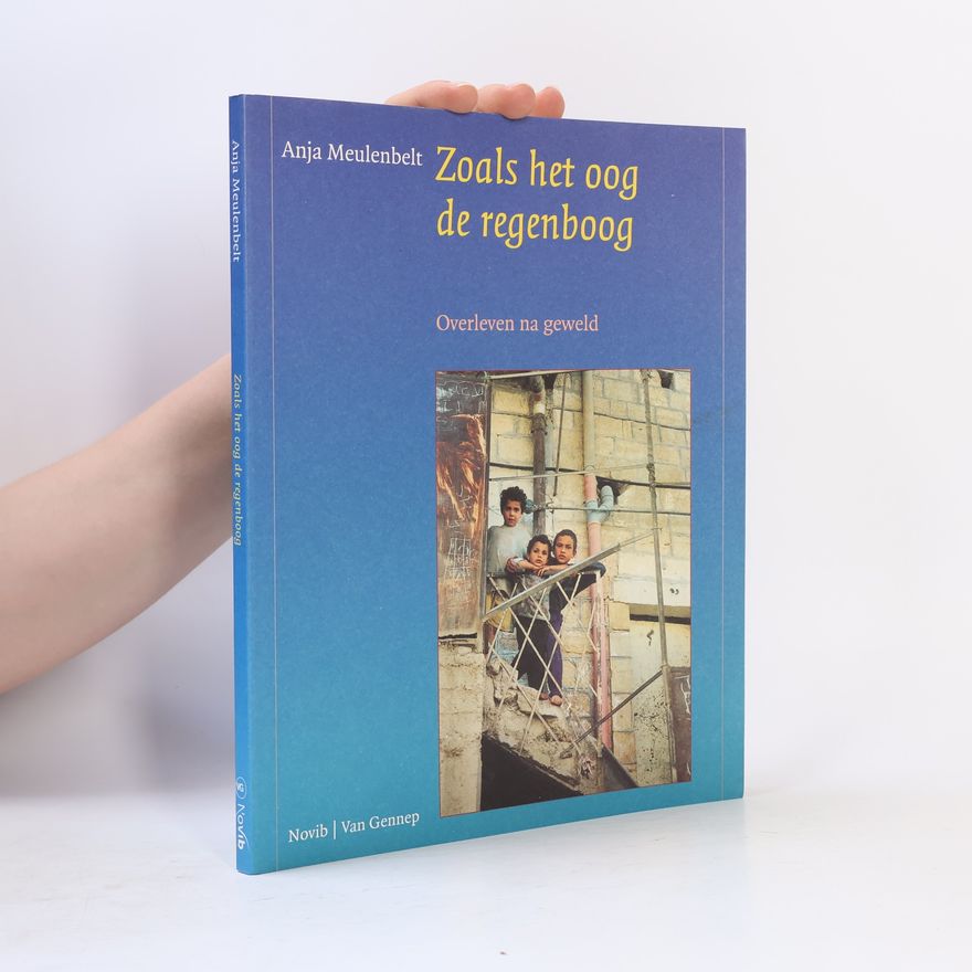 Anja Meulenbelt Zoals het oog de regenboog