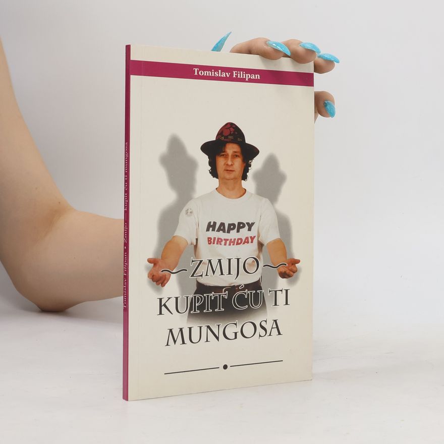Tomislav Filipan Zmijo, kupit ću ti mungosa 2