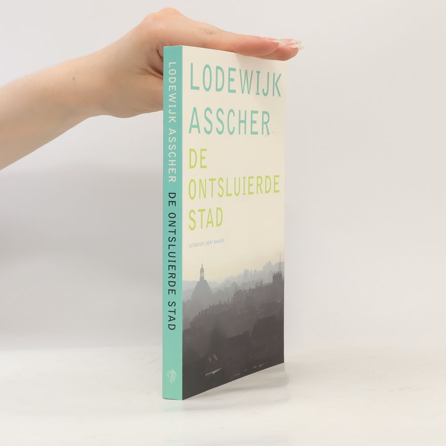 Lodewijk Asscher De ontsluierde stad / druk 3