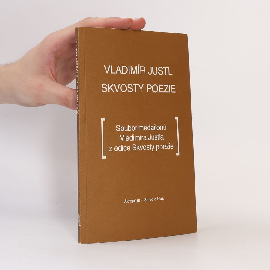 Vladimír Justl Skvosty poezie: Soubor medailonů Vladimíra Justla z edice Skvosty poezie