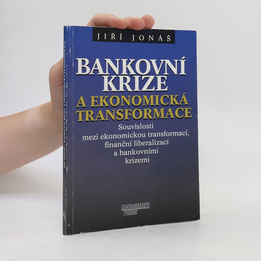 Jiří Jonáš Bankovní krize a ekonomická transformace