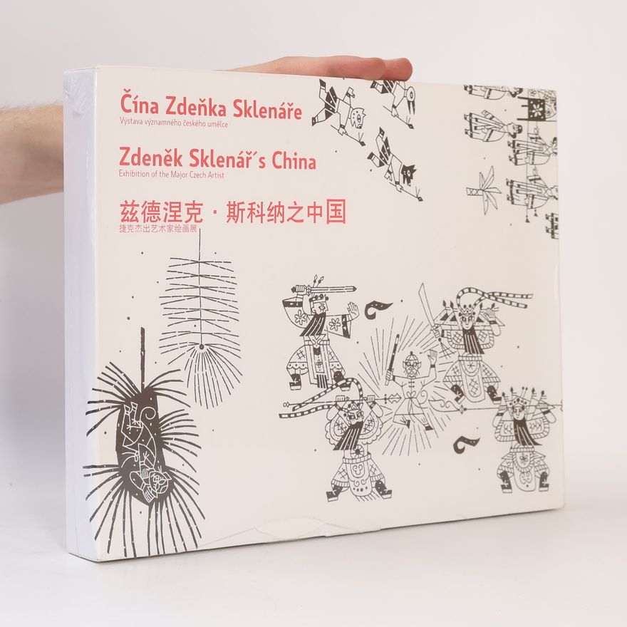 Kolektiv autorů Čína Zdeňka Sklenáře. Zdeněk Sklenář's China