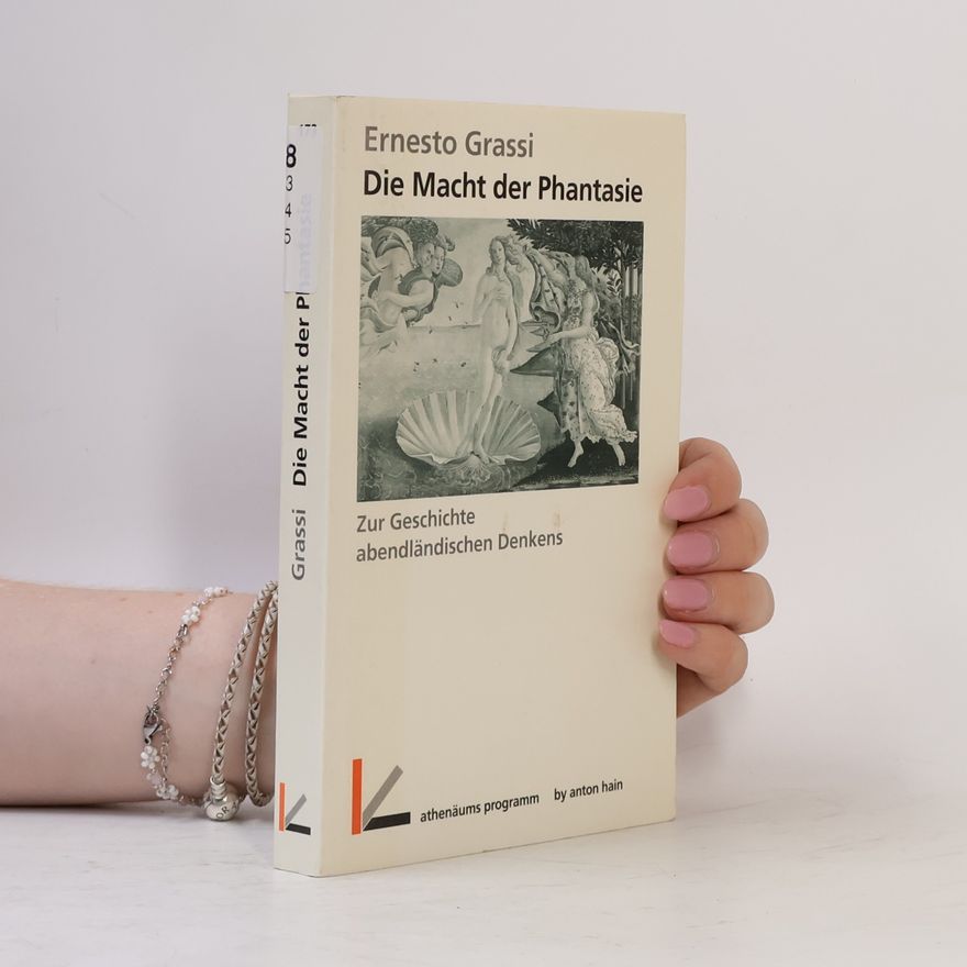 Ernesto Grassi Die Macht der Phantasie