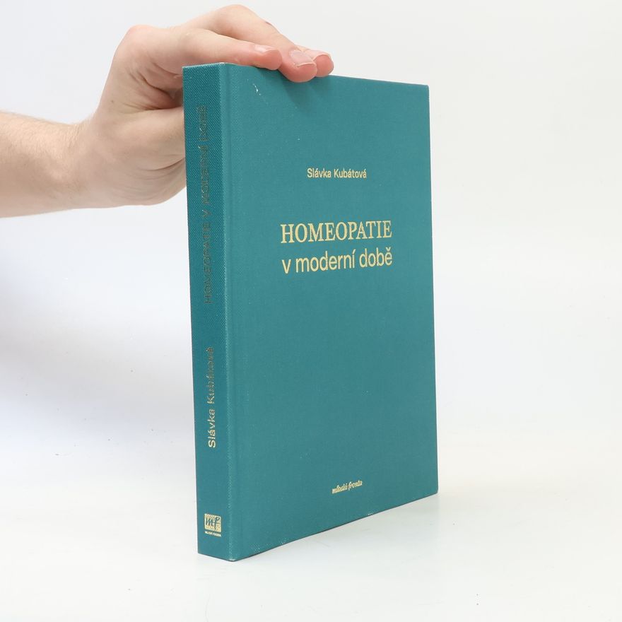 Slávka Kubátová Homeopatie v moderní době