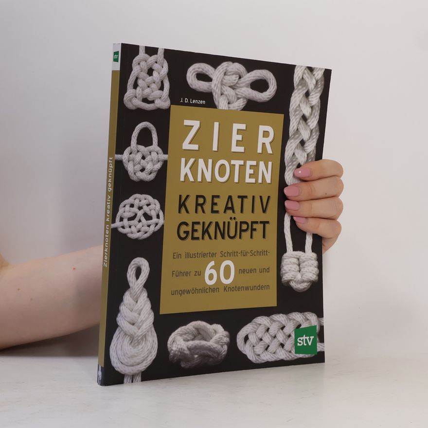 J. D. Lenzen Zierknoten kreativ geknüpft