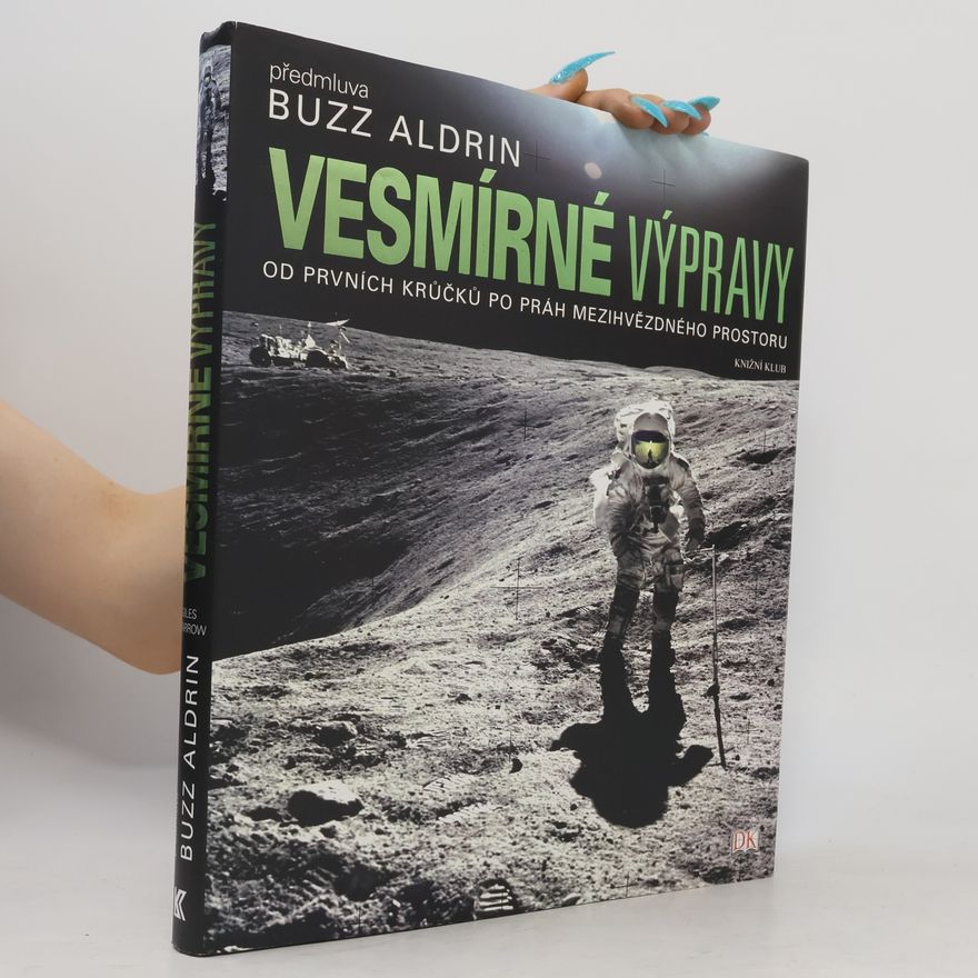 Giles Sparrow Vesmírné výpravy : od prvních krůčků po práh mezihvězdného prostoru