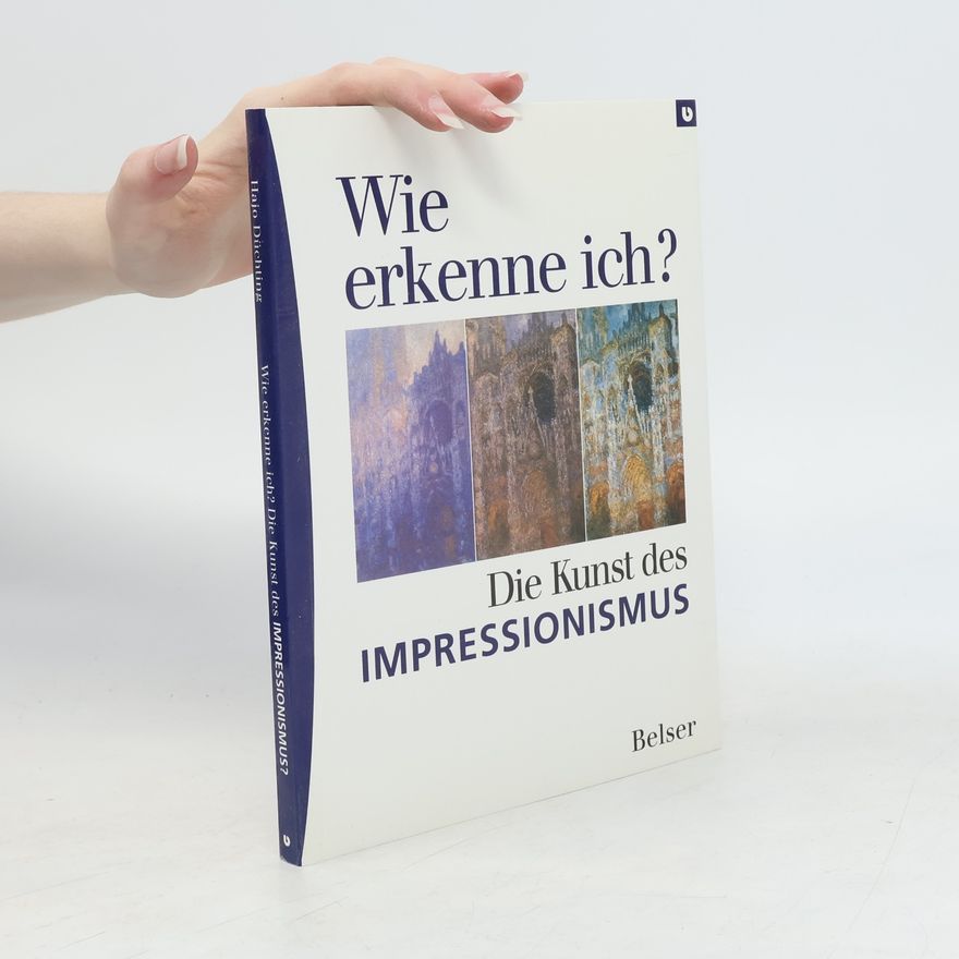Hajo Düchting Wie erkenne ich? - die Kunst des Impressionismus