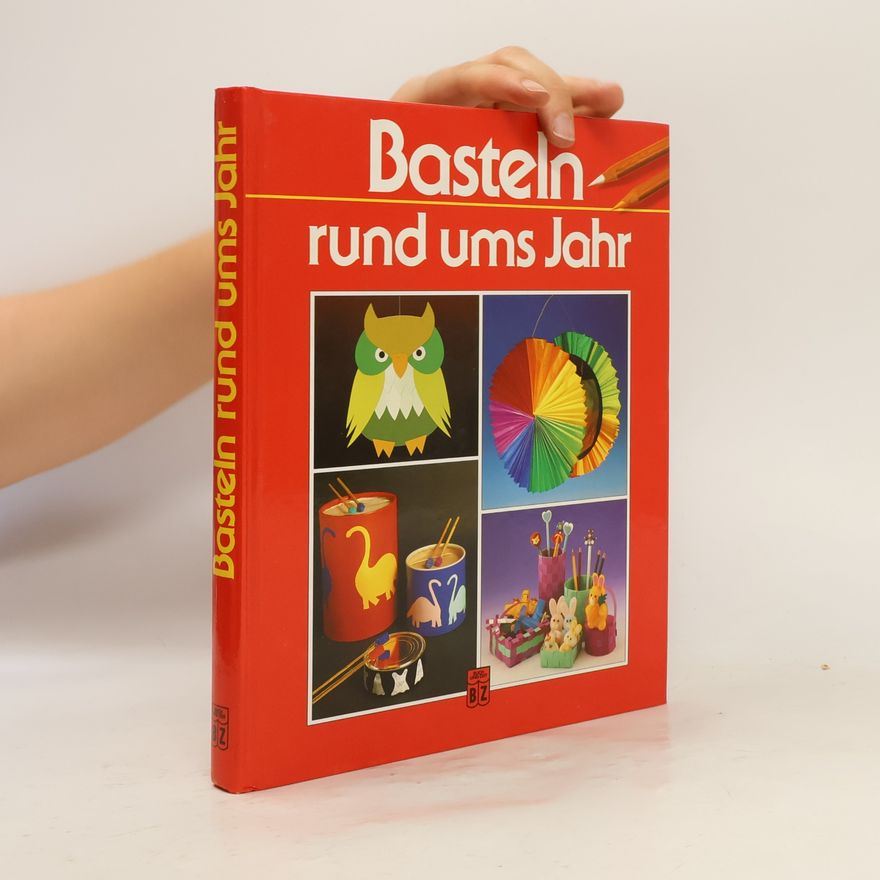 Autorenkollektiv Basteln rund ums Jahr