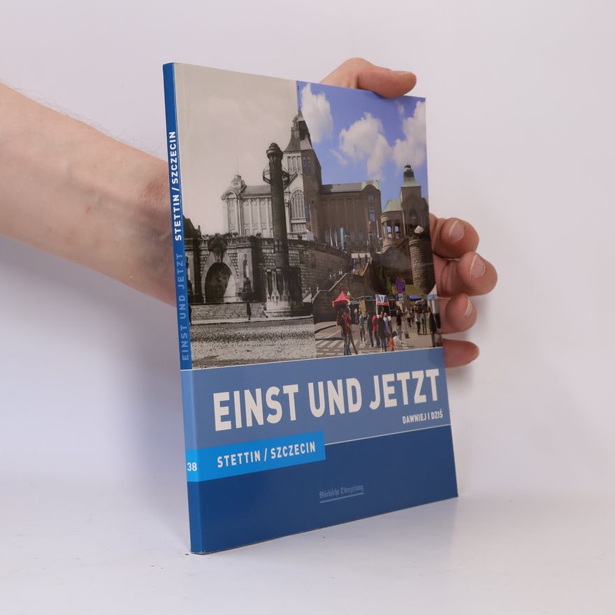 Bogdana Kozinska Einst und Jetzt - Stettin