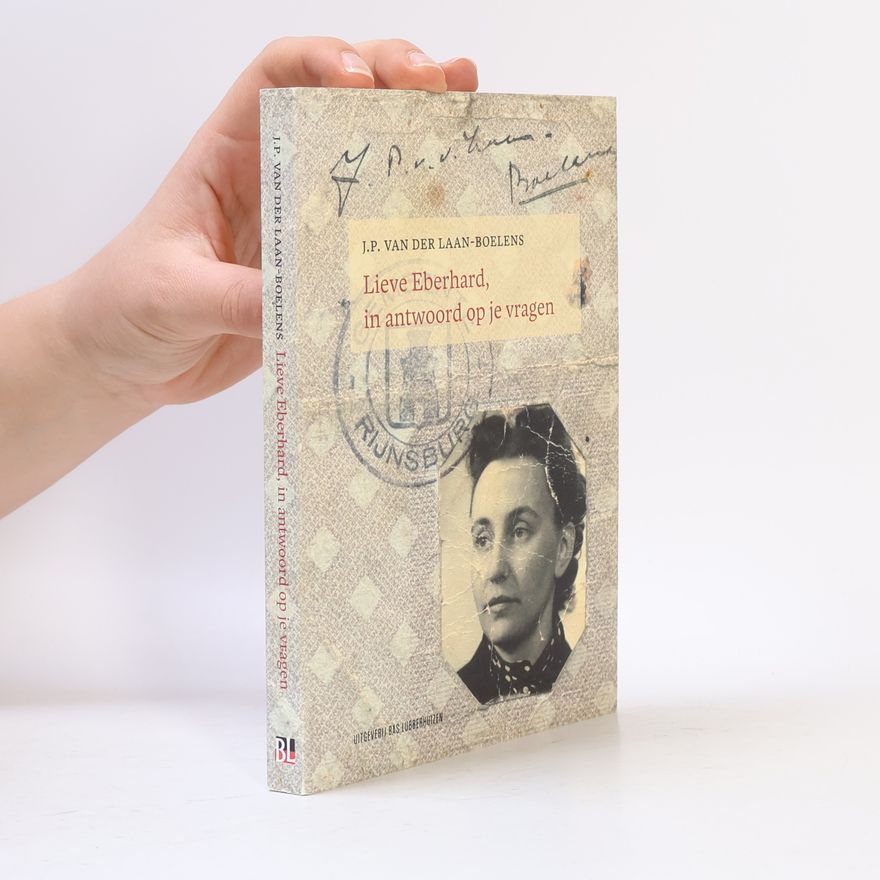 J.P. van der Laan-Boelens Lieve Eberhard, in antwoord op je vragen