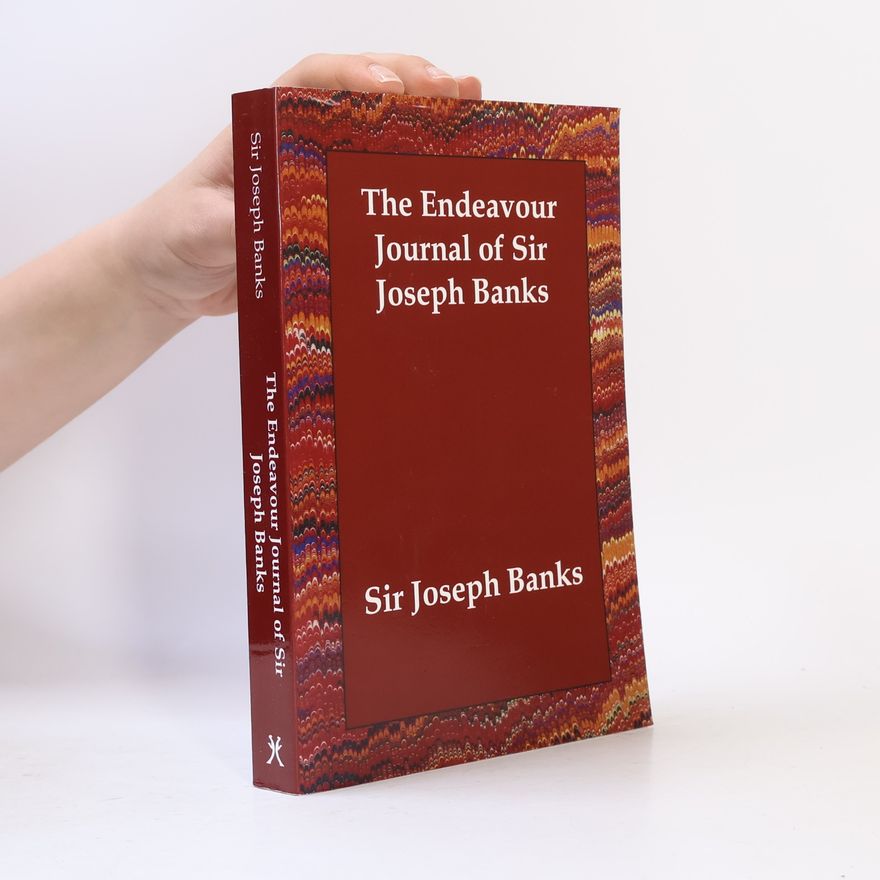 Joseph Banks The Endeavour Journal of Sir Joseph Banks