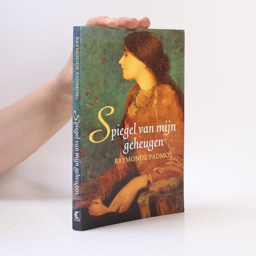 Raymonde Padmos Spiegel van mijn geheugen