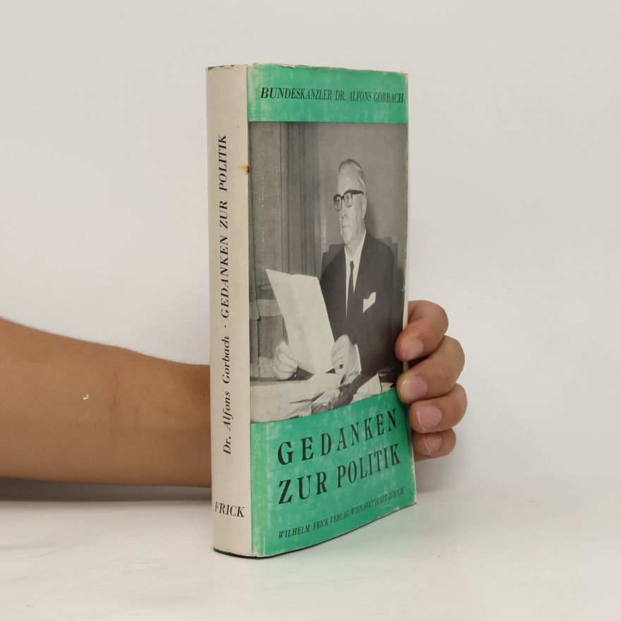 Alfons Gorbach Gedanken zur Politik