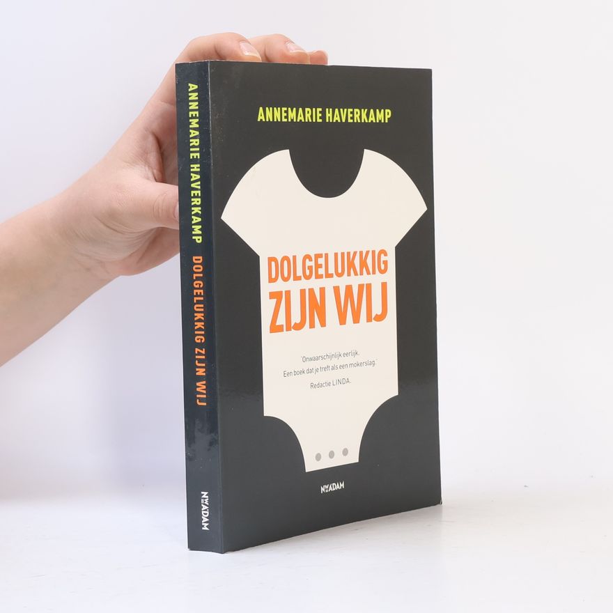 Annemarie Haverkamp Dolgelukkig zijn wij