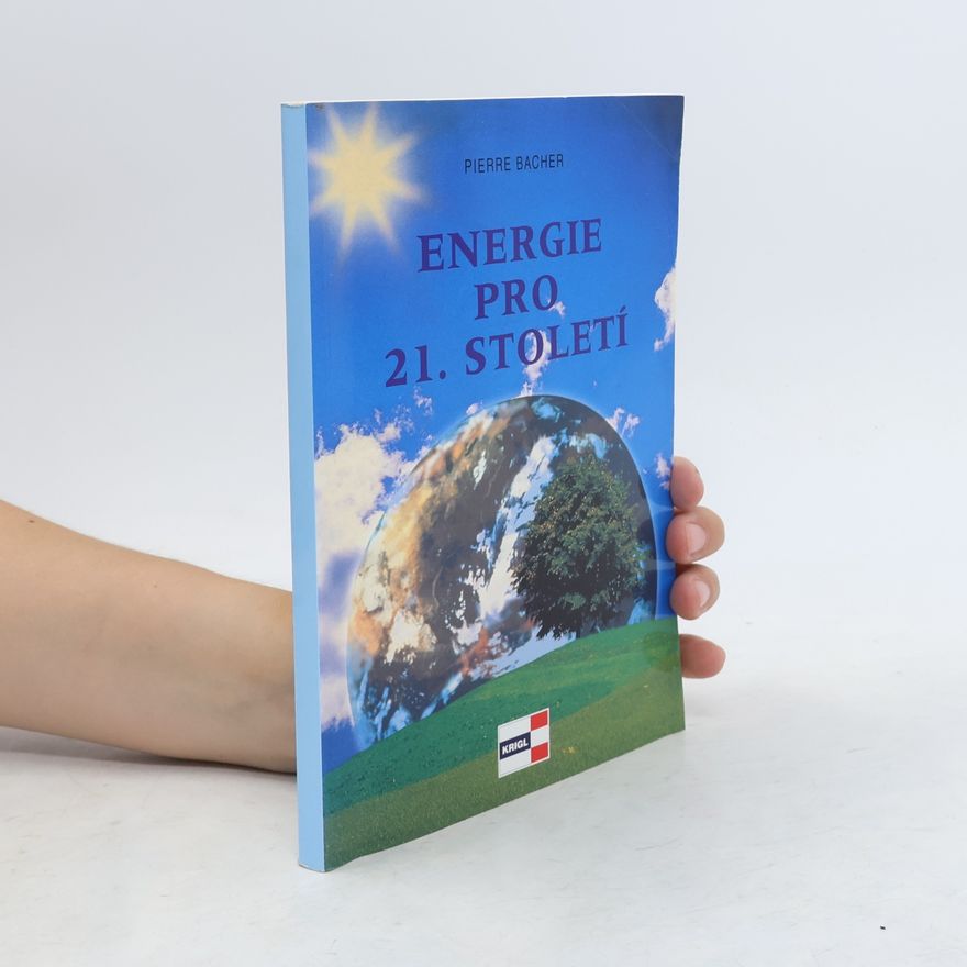 Pierre Bacher Energie pro 21. století