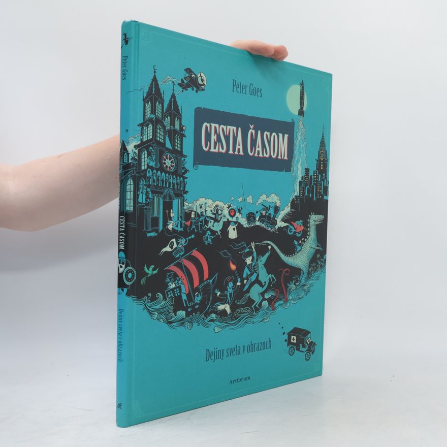 Peter Goes Cesta časom - dejiny sveta v obrazoch