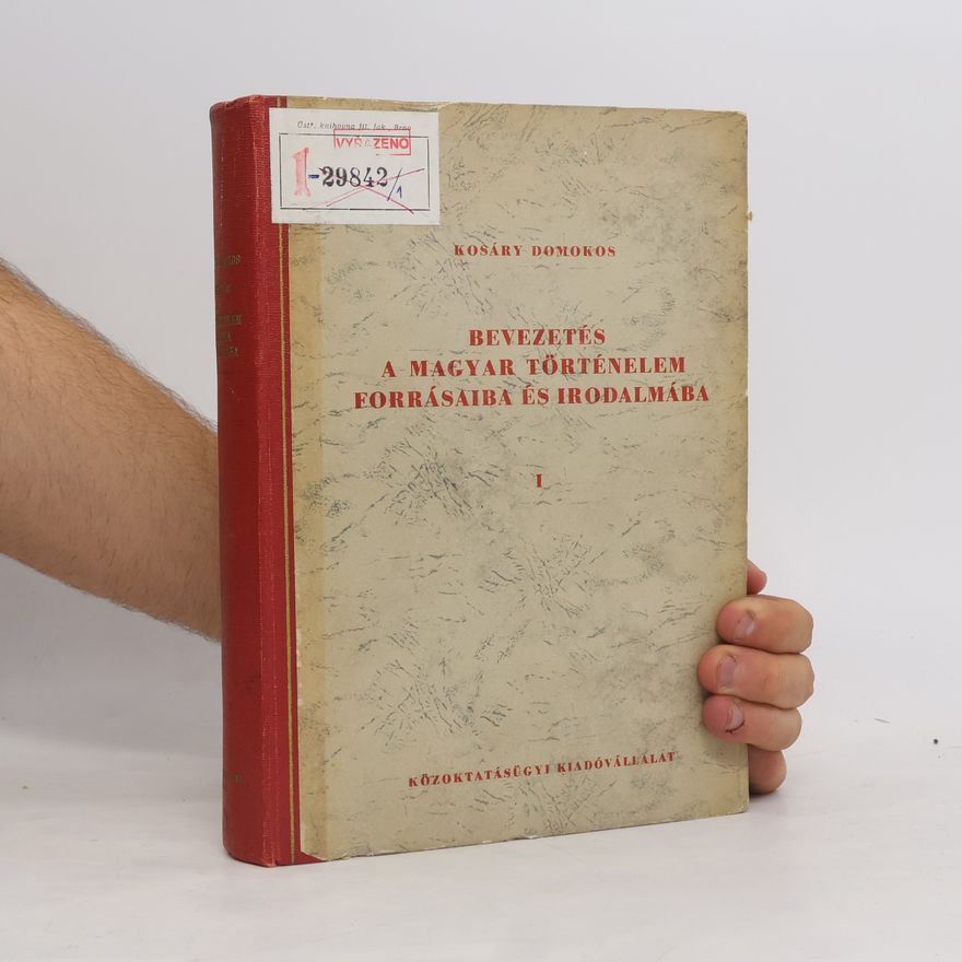 Domokos Kosáry Bevezetés a magyar történelem forrásaiba és irodalmába I.