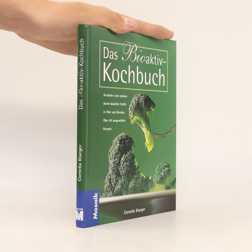 Cornelia Klaeger Das neue Bioaktiv-Kochbuch