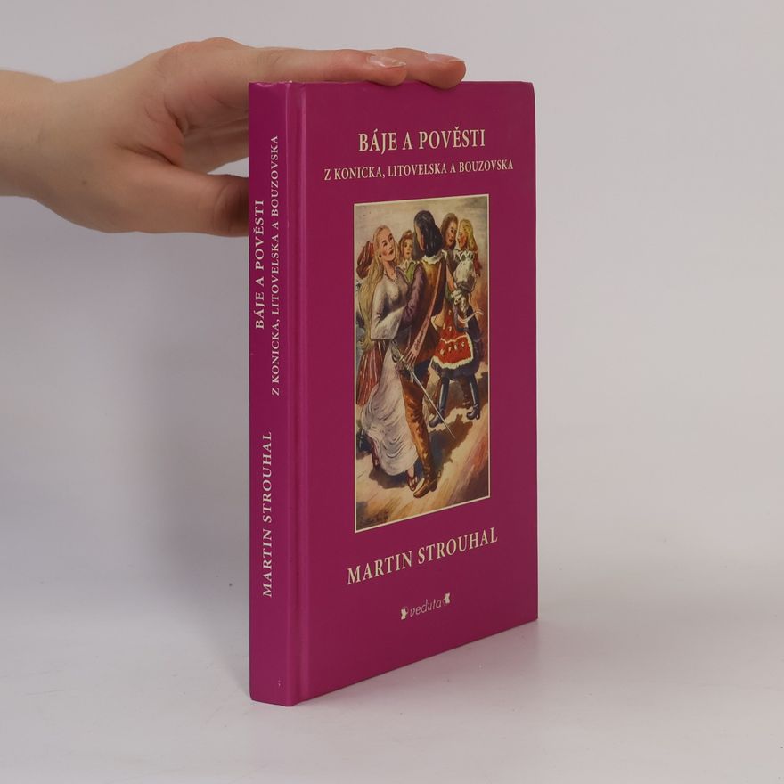 Martin Strouhal Báje a pověsti z Konicka, Litovelska a Bouzovska