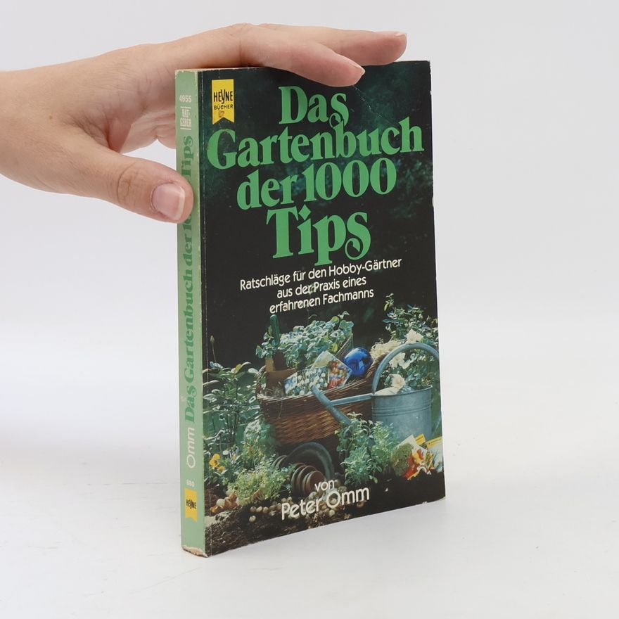 Peter Omm Das Gartenbuch der 1000 Tips