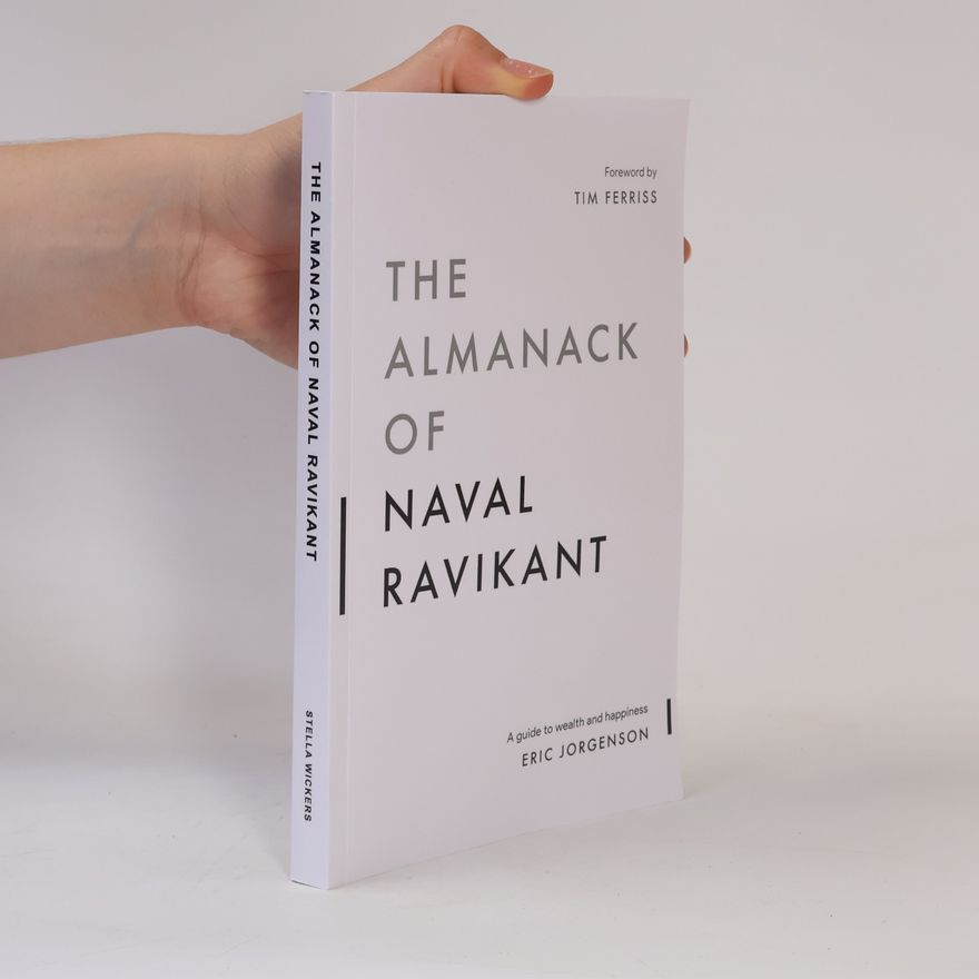 Eric Jorgenson Naval Ravikant’s Almanac