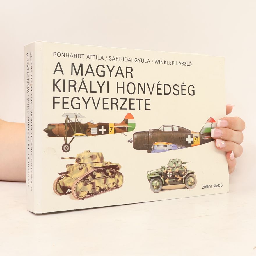 Gyula Sárhidai A Magyar Királyi Honvédség fegyverzete