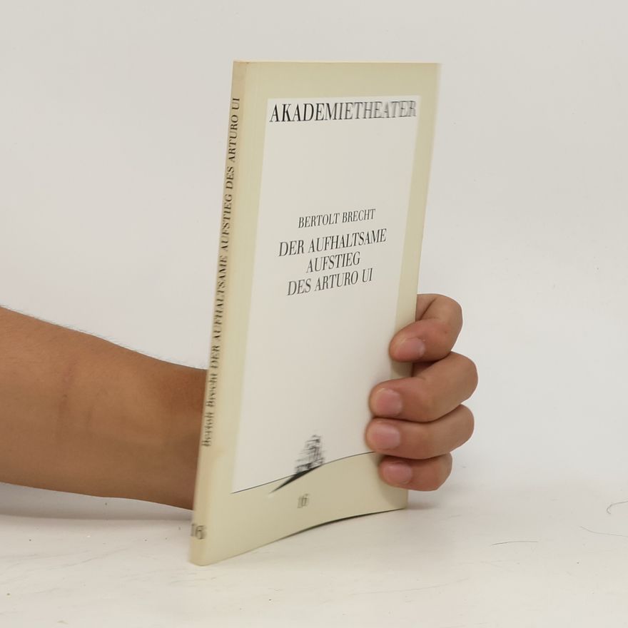 Bertolt Brecht Akademietheater. Der aufhaltsame Aufstieg des Arturo UI