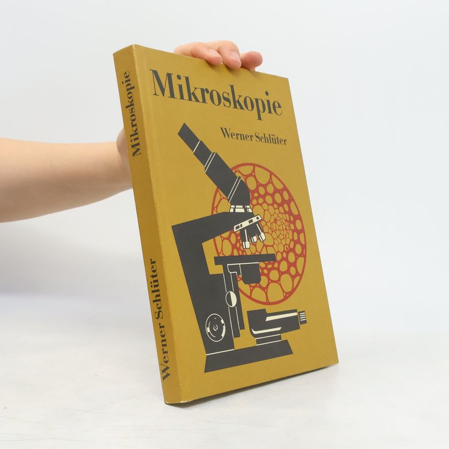 Werner Schlüter Mikroskopie für Lehrer und Naturfreunde