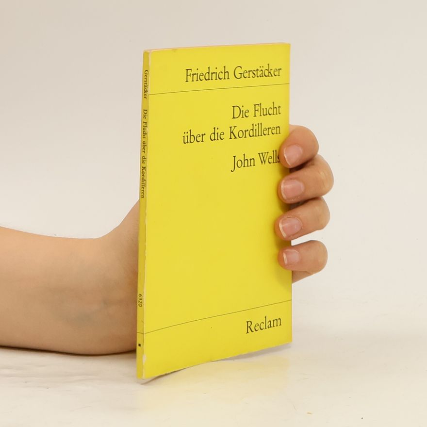 Friedrich Gerstäcker Die Flucht über die Kordilleren
