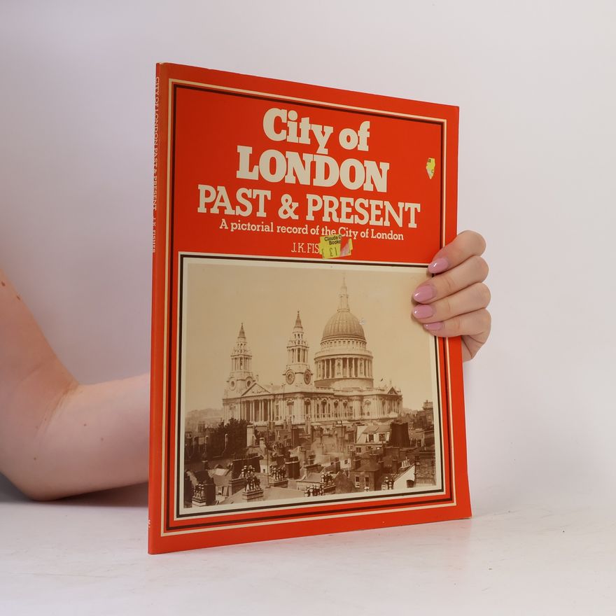 J.K. Fisher City of London Past and Present