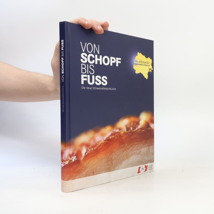 Autorenkollektiv Von Schopf bis Fuss. Die neue Schweinefleischküche